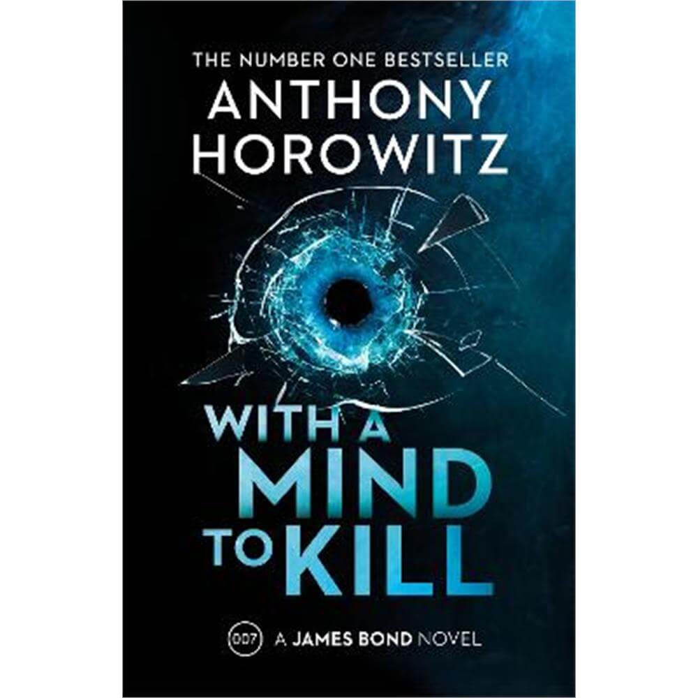 With a Mind to Kill: The explosive new James Bond thriller from the no.1 Sunday Times bestseller (Hardback) - Anthony Horowitz